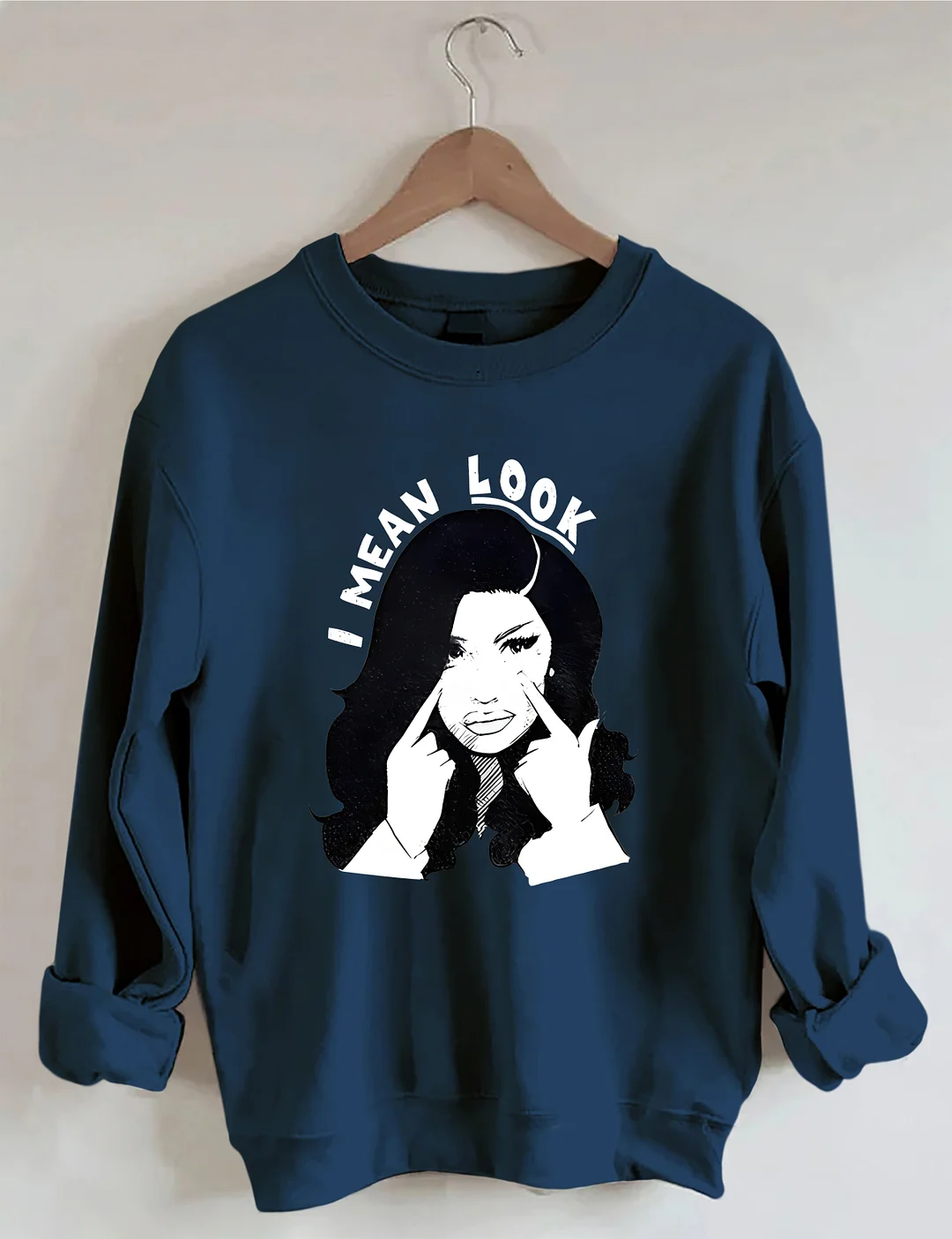 I Mean Look Sweatshirt