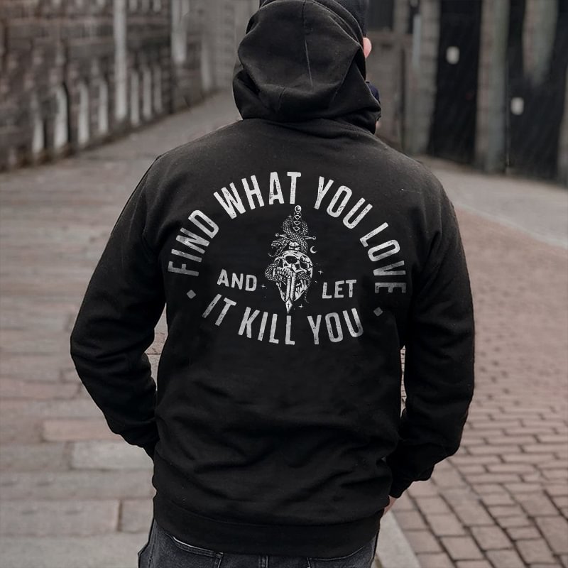 Find What You Love And Let It Kill You Print Classic Men’s Hoodie -  UPRANDY