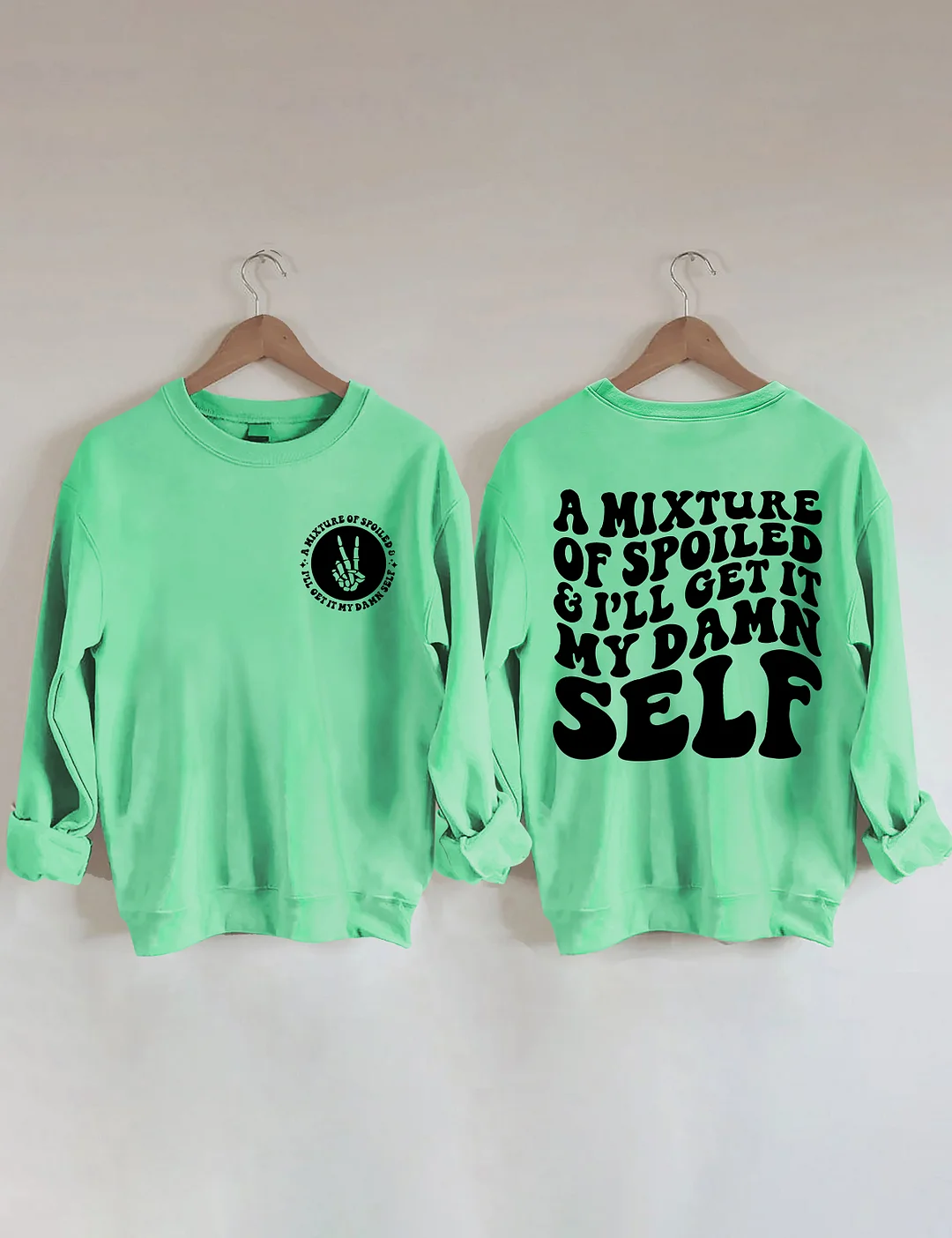 A Mixture Of Spoiled And I'll Get It My Damn Self Sweatshirt