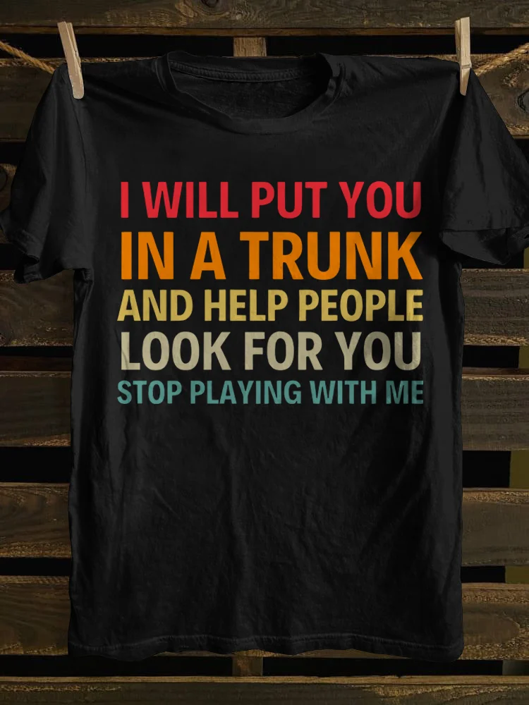 Teecade Teecade I Will Put You In A Trunk T-shirt