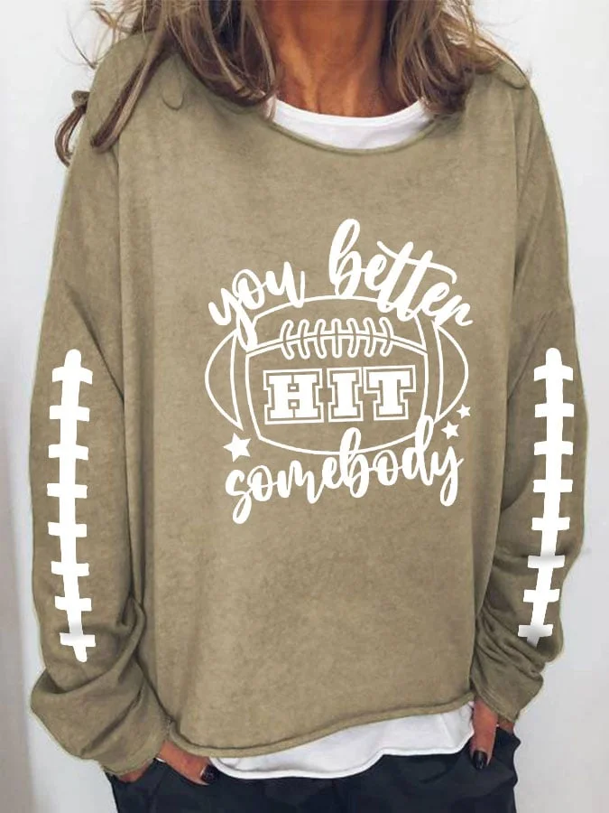 Women's You better Hit Somebody Football Print Sweatshirt socialshop