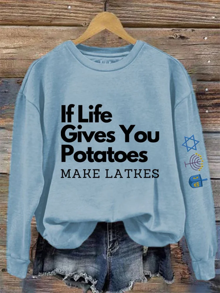 Women's If Life Gives You Potatoes Make Latkes Hanukkah Printed Sweatshirt