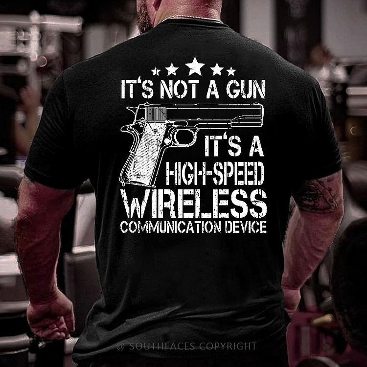 It's Not A Gun It's A High-Speed Wireless Communication Device Men's T-shirt