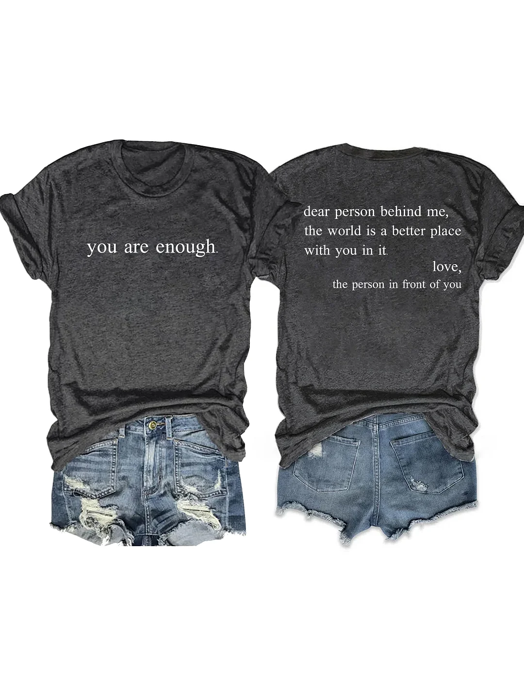 You Are Enough Dear Person Behind Me T-shirt