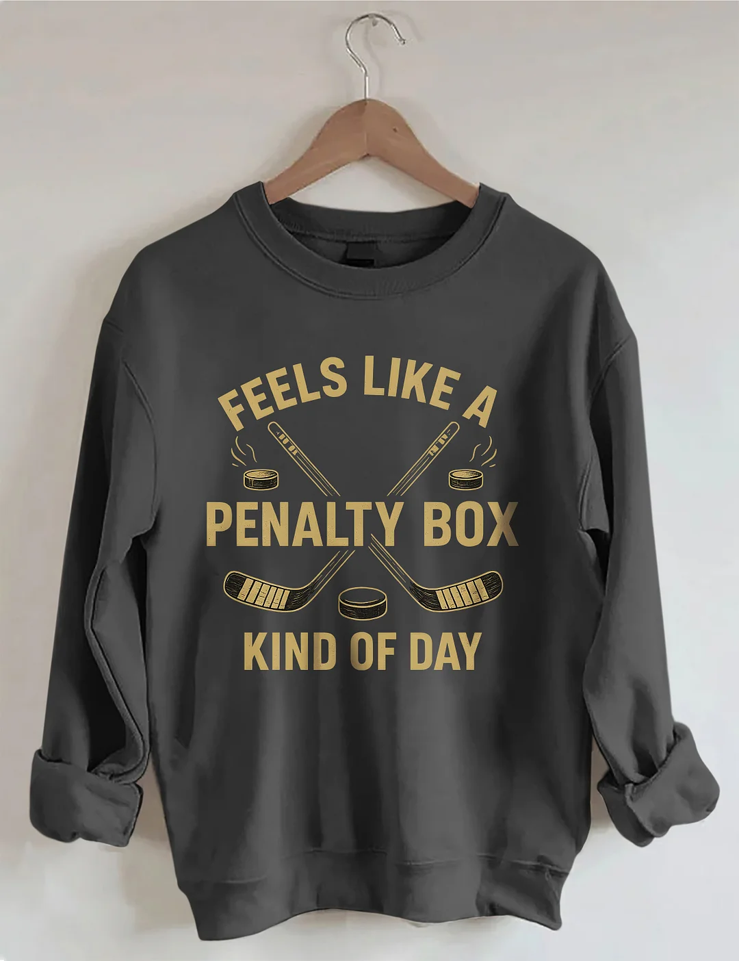 Feels Like A Penalty Box Kind Of Day Funny Hockey Game Day Sweatshirt