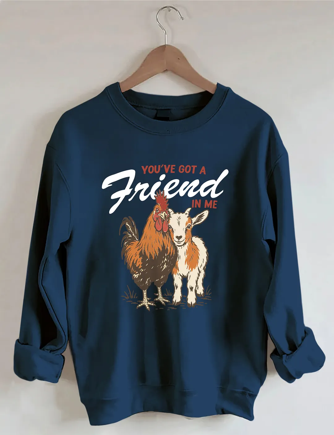 You've Got A Friend In Me Sweatshirt