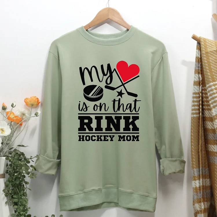 My Heart is on that Rink Hockey Mom Women Casual Sweatshirt