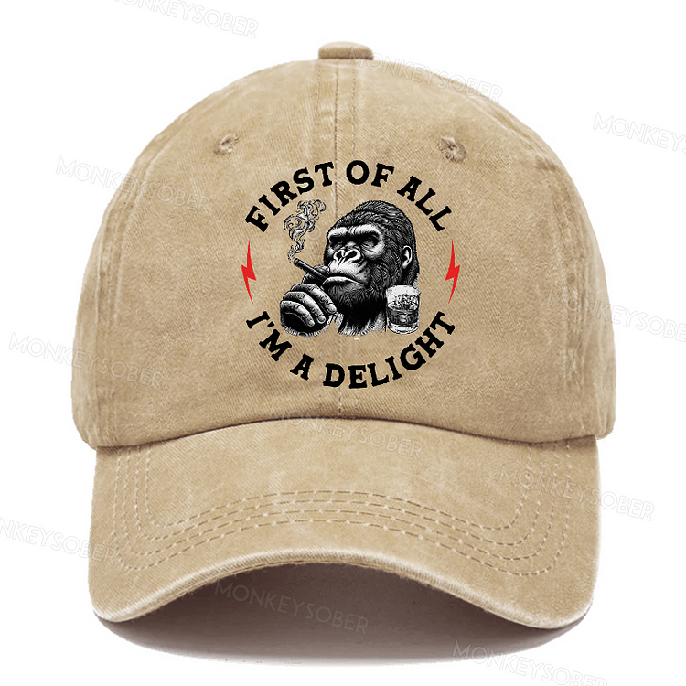 First Of All I'm A Delight Washed Baseball Caps