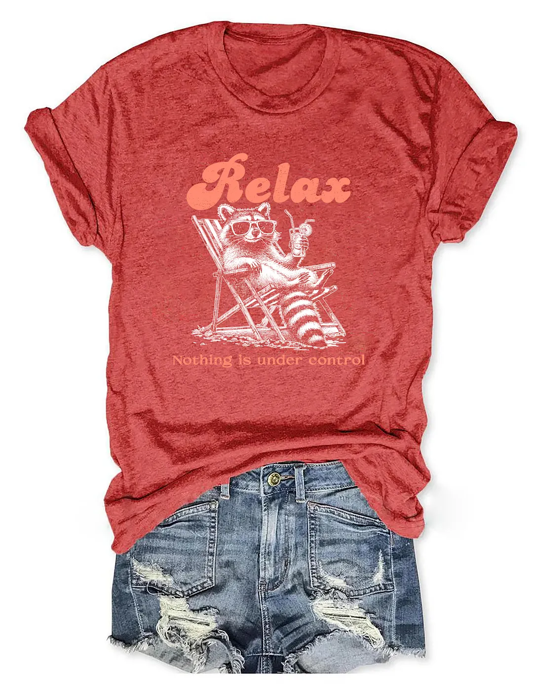 Relax Nothing Is Under Control T-shirt