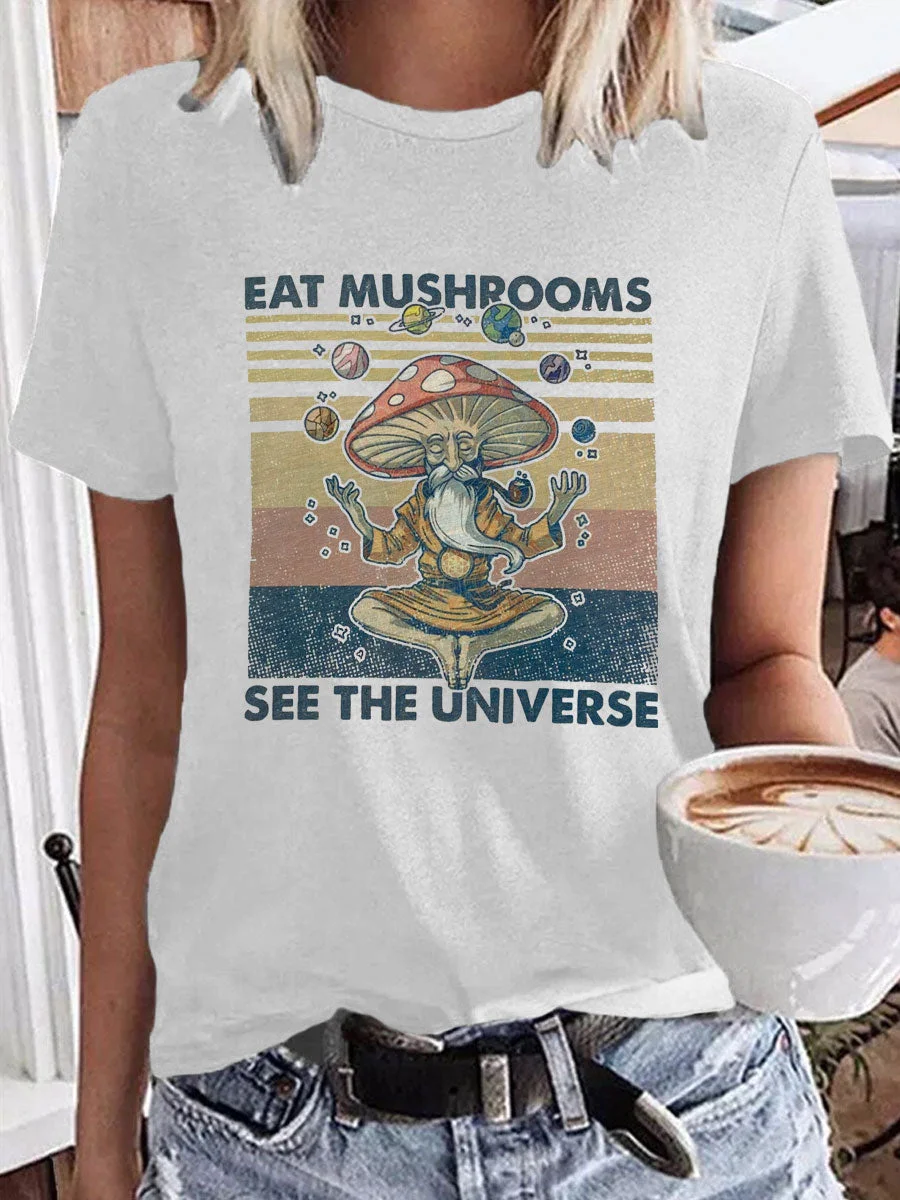 Eat Mushrooms See the Universe T-shirt