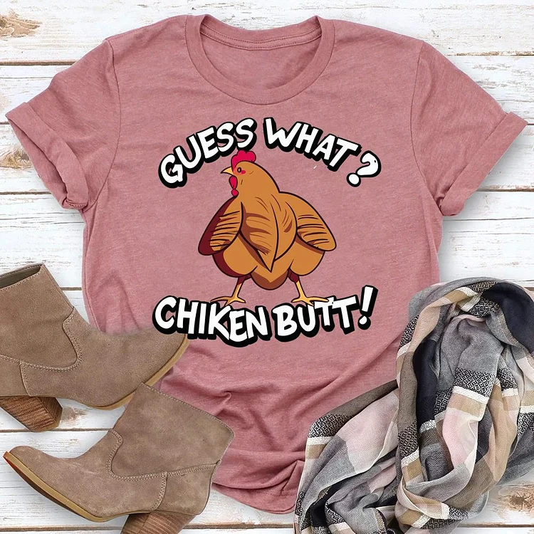 Guess What Chicken Butt Round Neck T-shirt-0019951