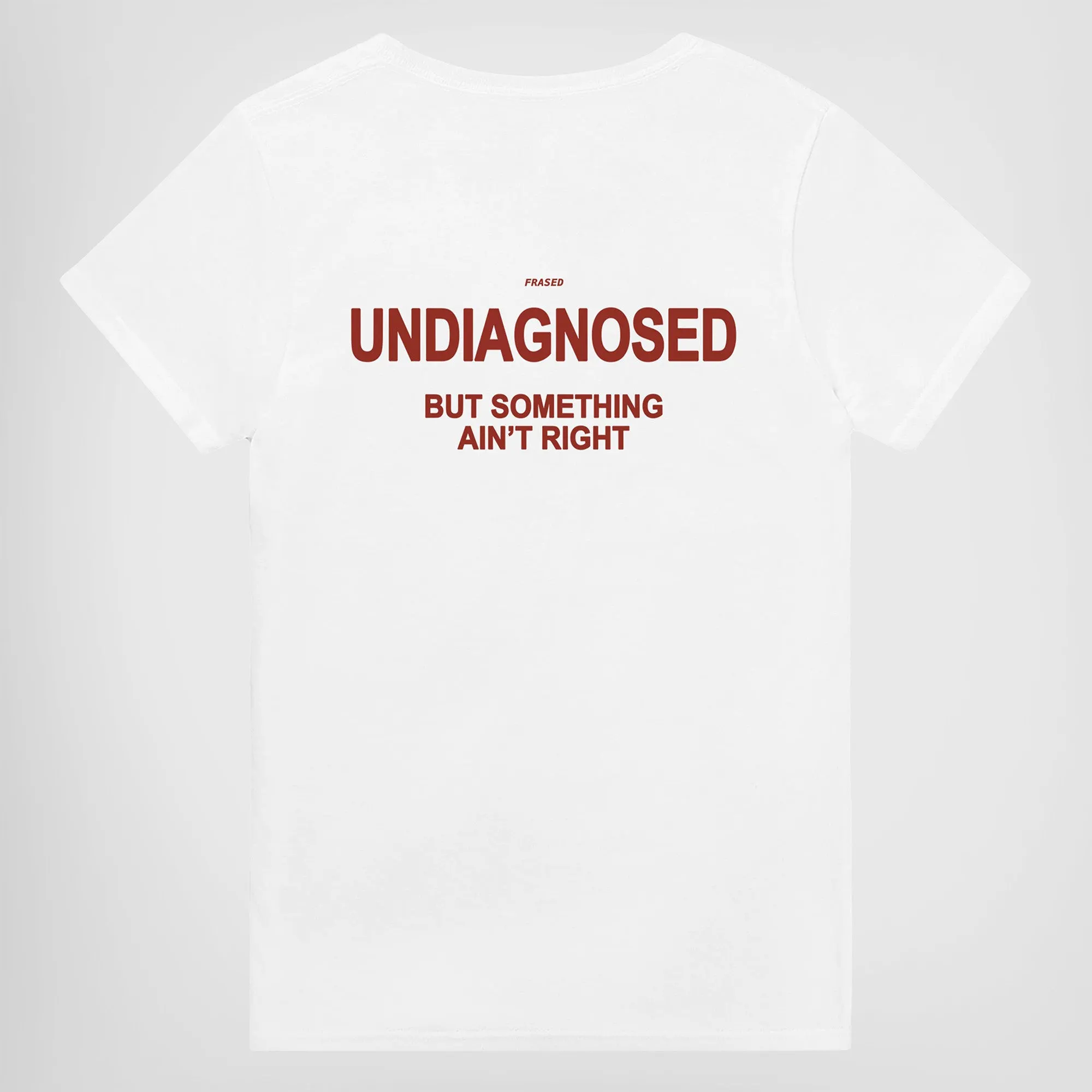 UNDIAGNOSED BUT SOMETHING AIN'T RIGHT