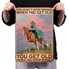 Cowgirl You Don't Stop Riding When You Get Old - Vintage Metal Signs(12*16Inch)