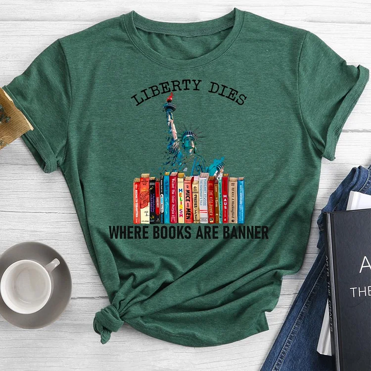 liberty dies where books are banner Round Neck T-shirt-0021416