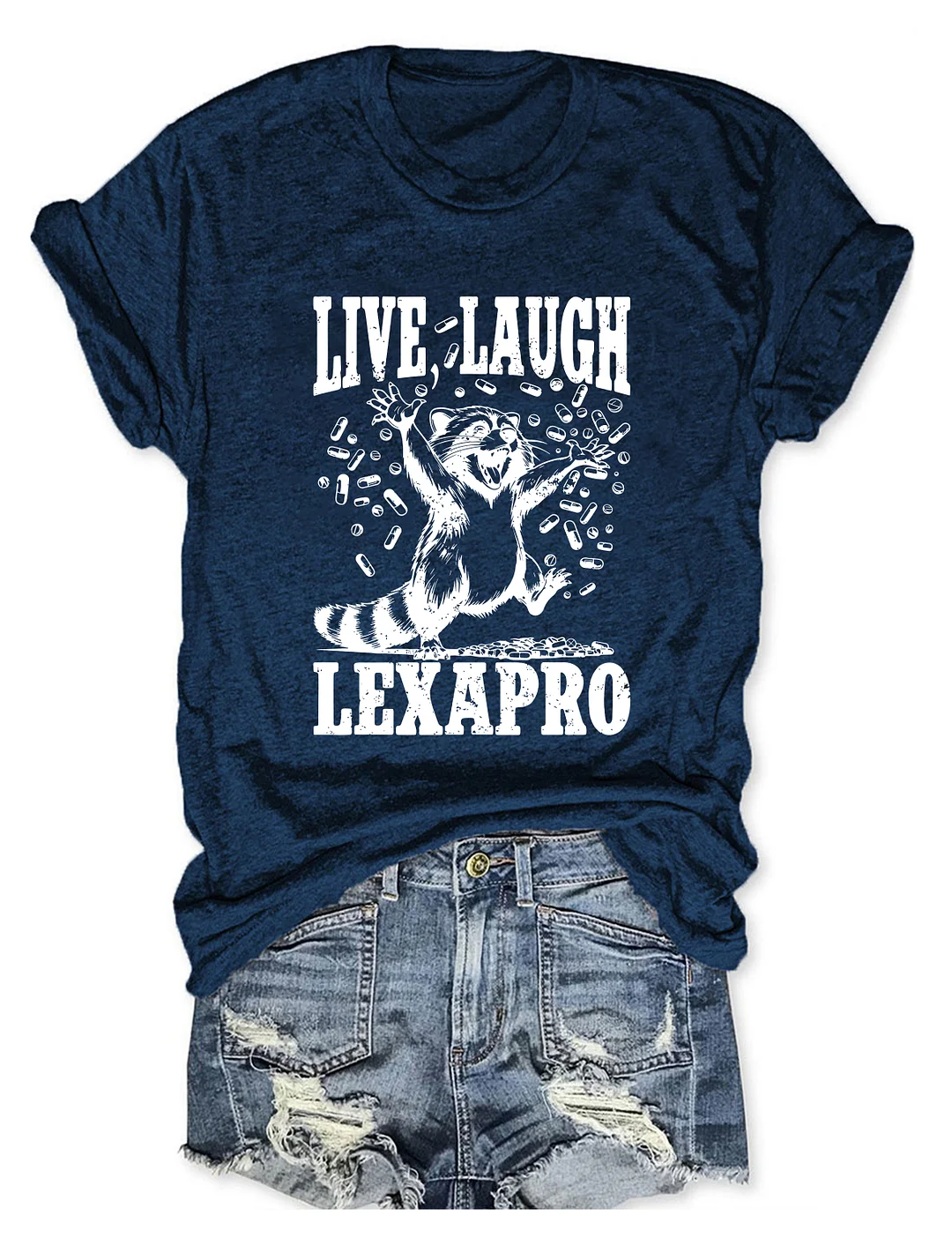 Live Laugh Lexapro T-Shirt