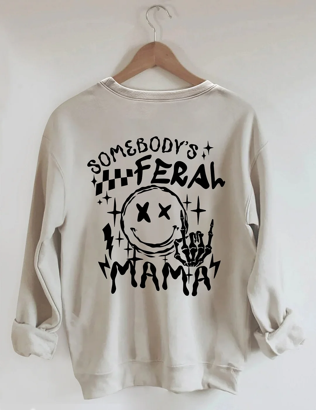 Somebody's Feral Mama Sweatshirt
