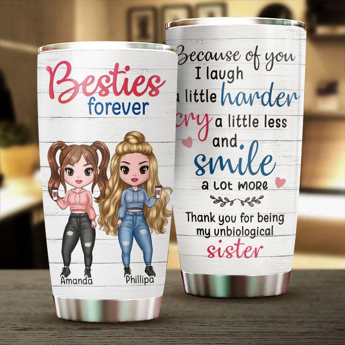 Besties Forever - Thank You For Being My Unbiological Sisters - Personalized Tumbler