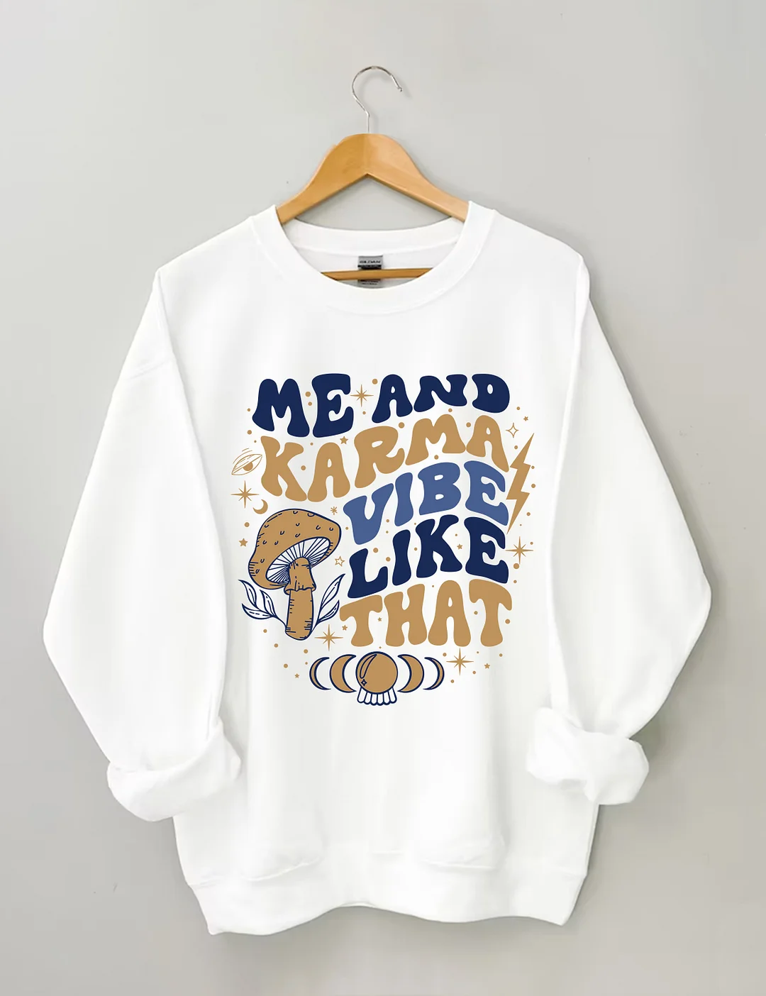 Me and Karma Vibe like that Sweatshirt