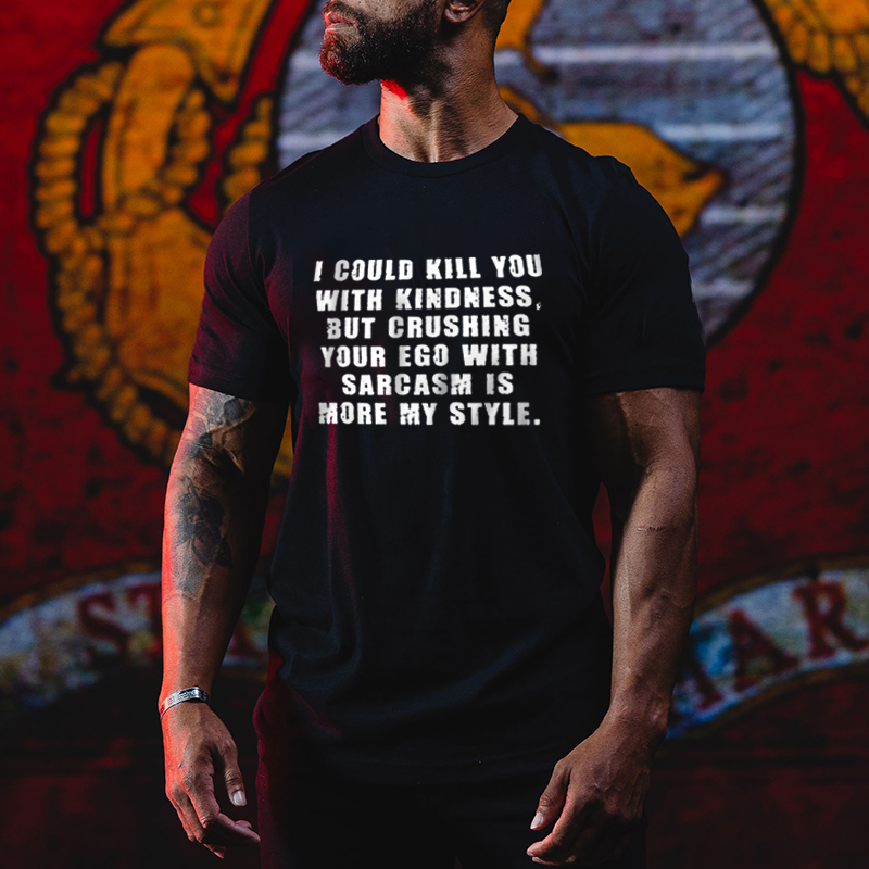 I Could Kill You With Kindness Printed Men's T-shirt - Livereid