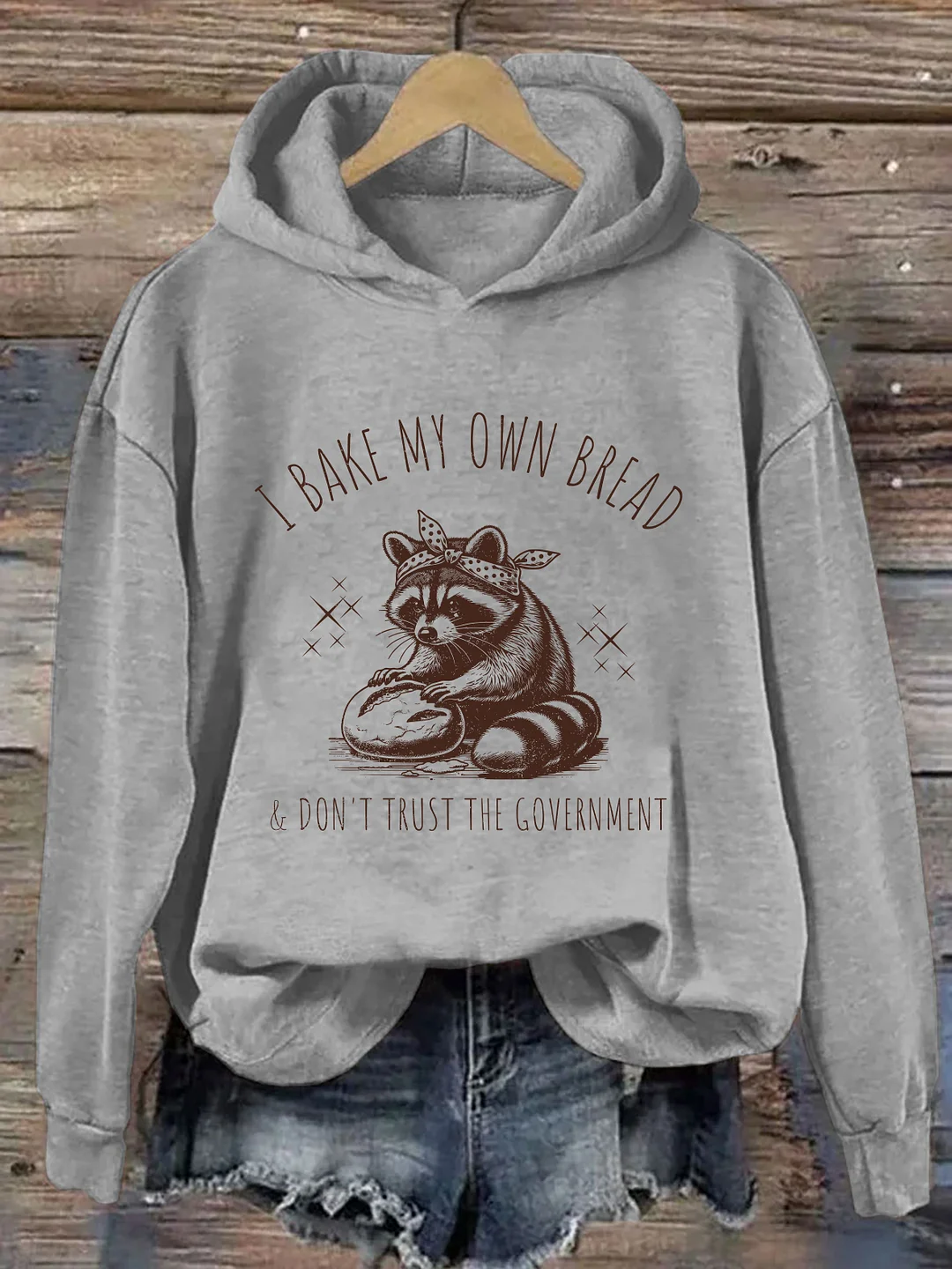 I Bake My Own Bread & Don't Trust the Government Hoodie