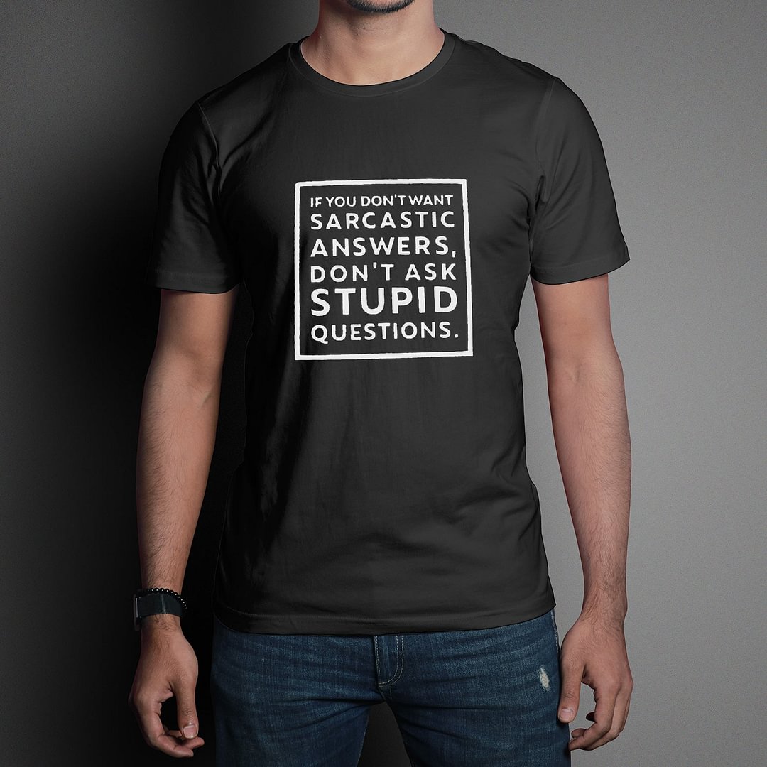 Funny Graphic T-shirts Don't Ask Stupid Questions
