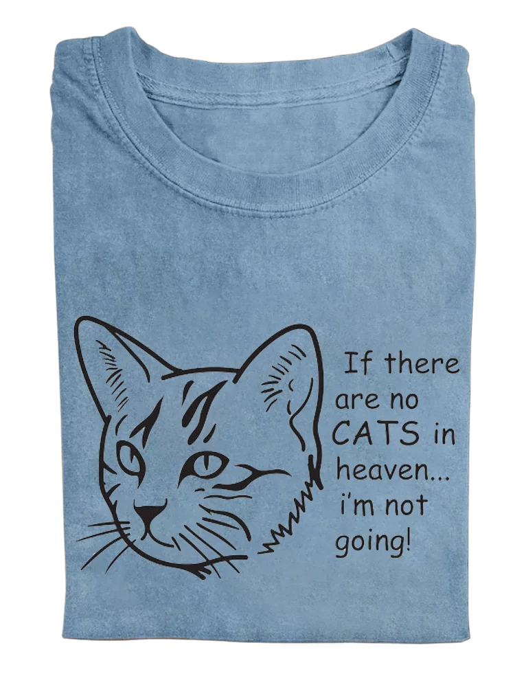 If there are no CATS in heaven i'm not going |  Unisex T-SHIRT