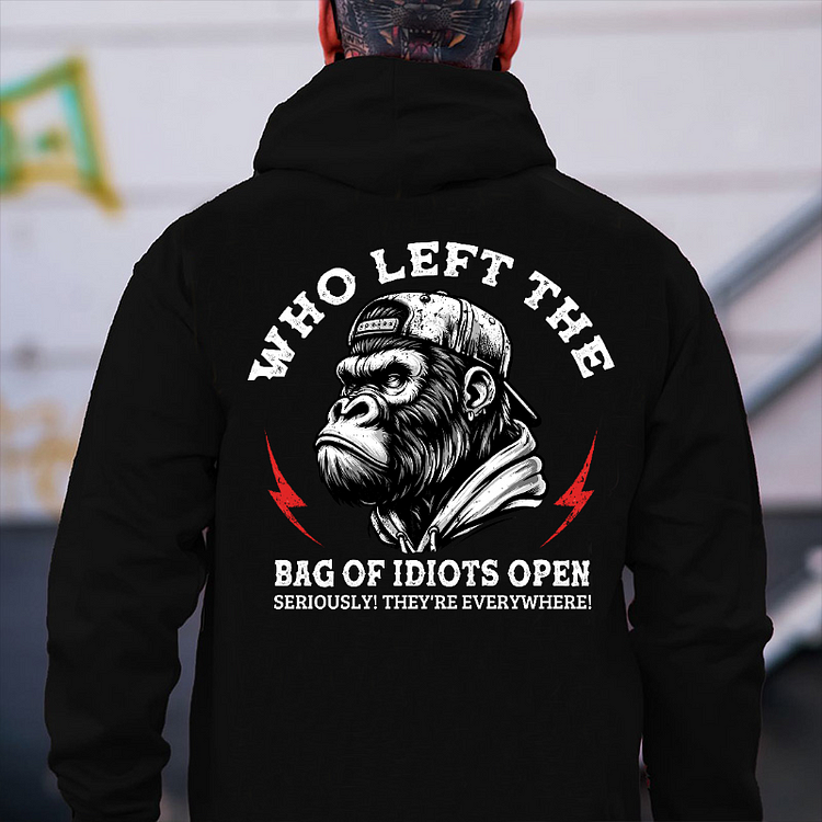 Who Left The Bag Of Idiots Open? Hoodie