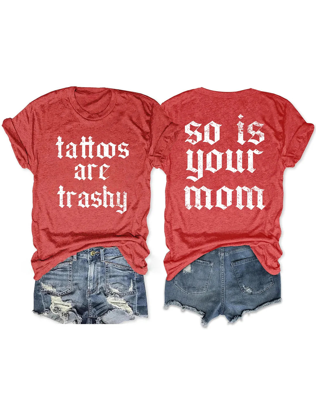 Tattoos Are Trashy So Is Your Mom Funny Tattoo Lover T-shirt