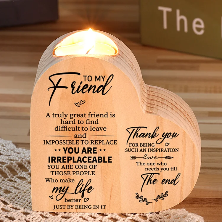 To My Friend-You Are Irreplaceable-Heart Candle Holder Candlestick for Bestie