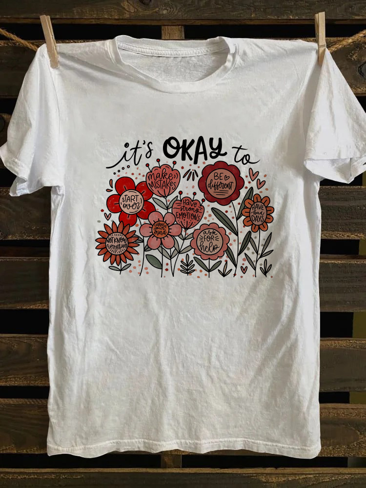It's Okay To Motivational Flowers T-shirt
