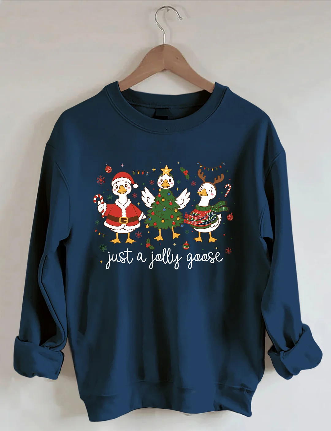 Just A Jolly Goose Sweatshirt