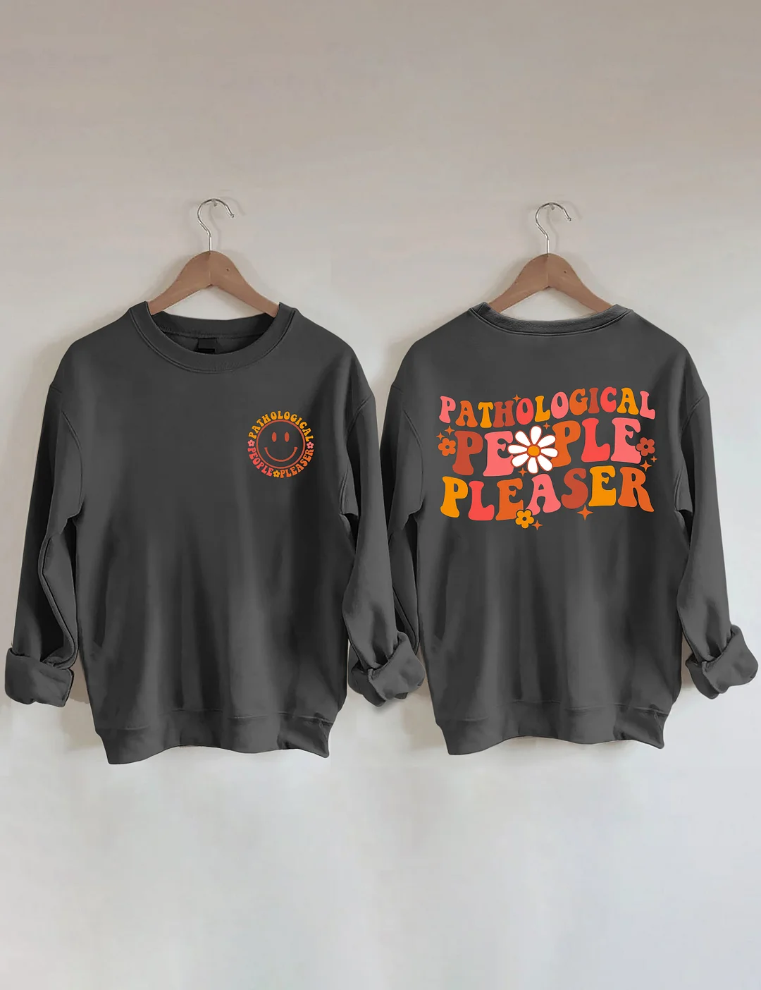 Pathological People Pleaser Sweatshirt