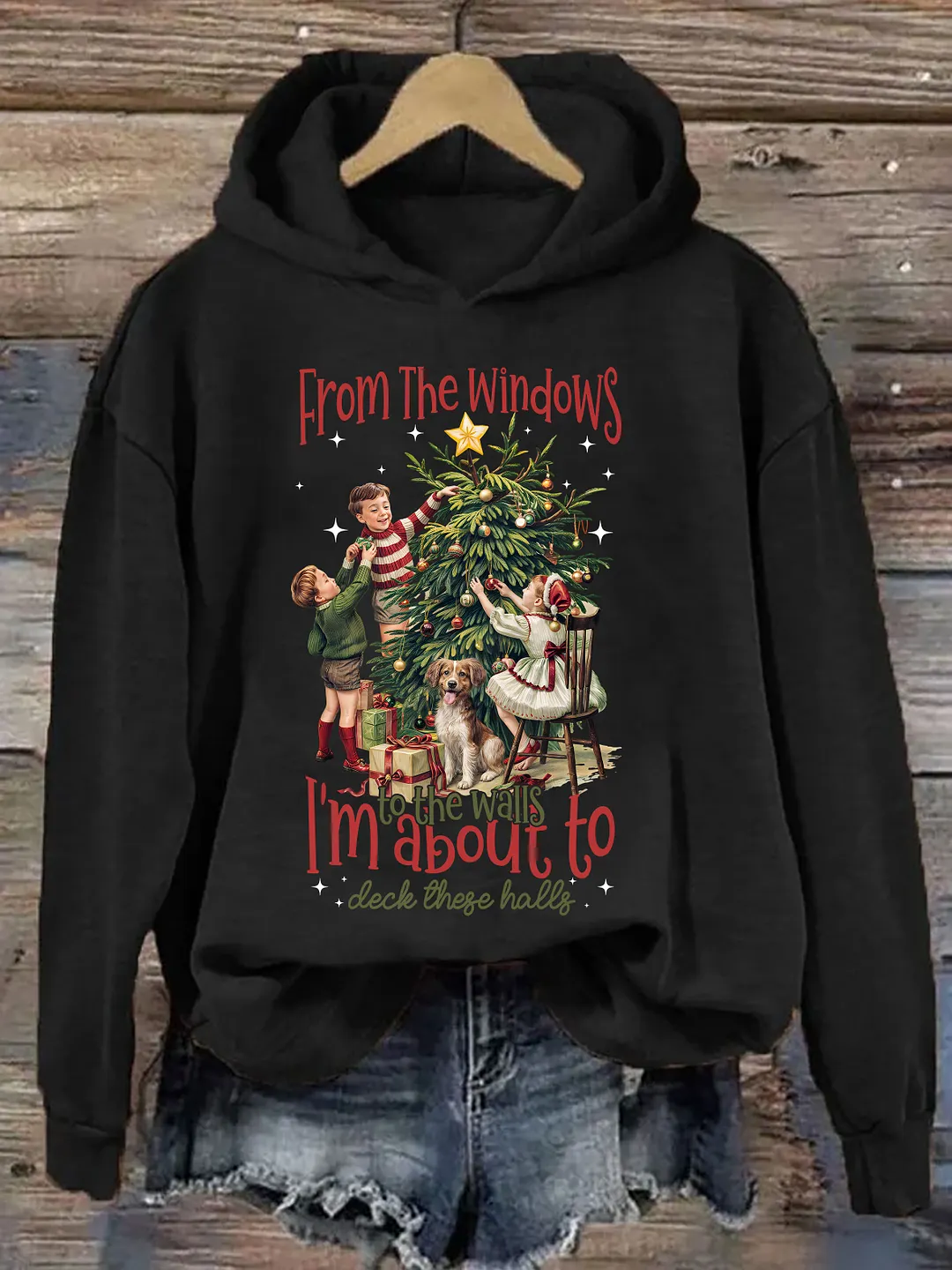 From The Windows To The Walls I'm About To Deck These Halls Hoodie