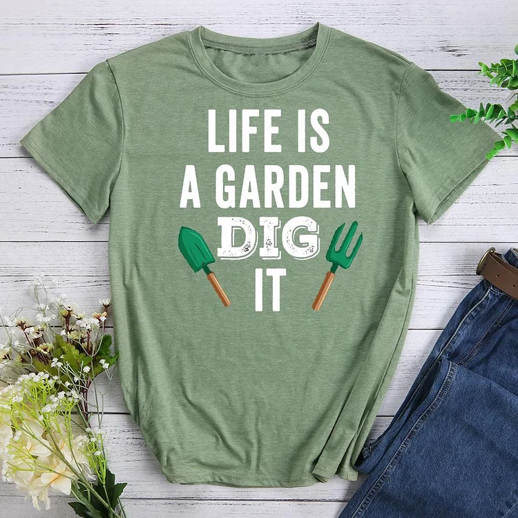 Life is Garden Dig It  Round Neck T-shirt