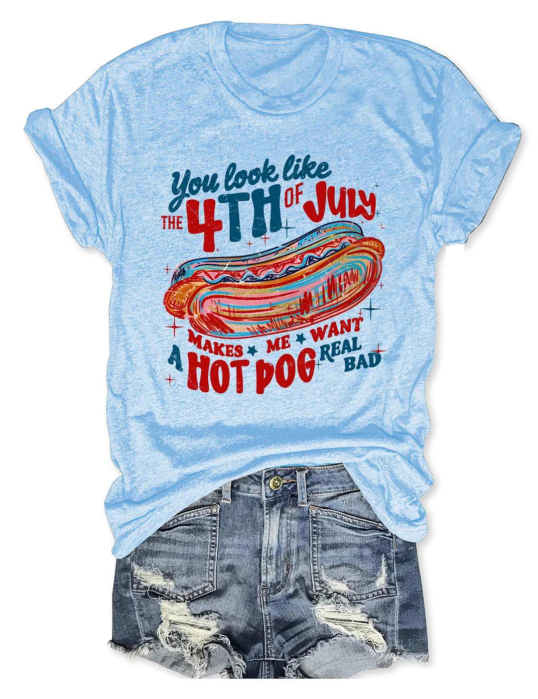 You Look Like the 4th of July T-shirt