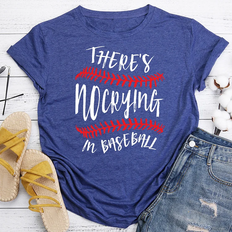 There is No Crying in Baseball T-shirt Tee -06488