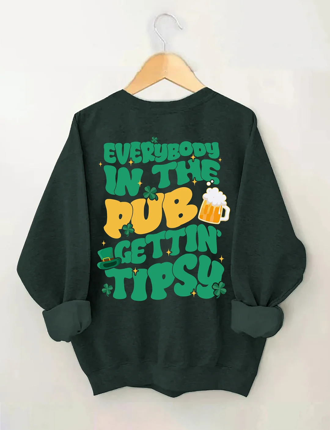 Everybody In The Pub Gettin' Tipsy Sweatshirt