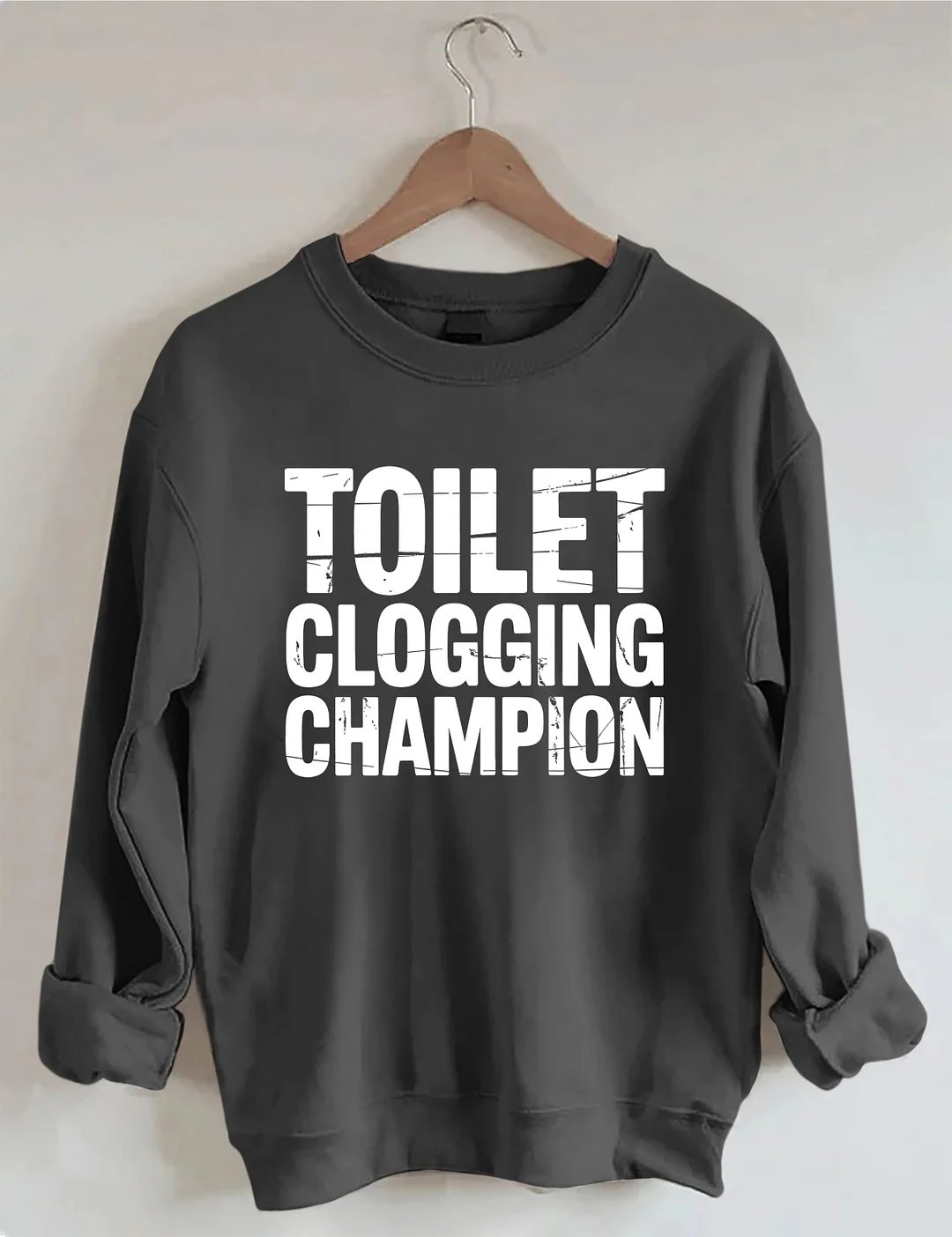 Toilet Clogging Champion Sweatshirt