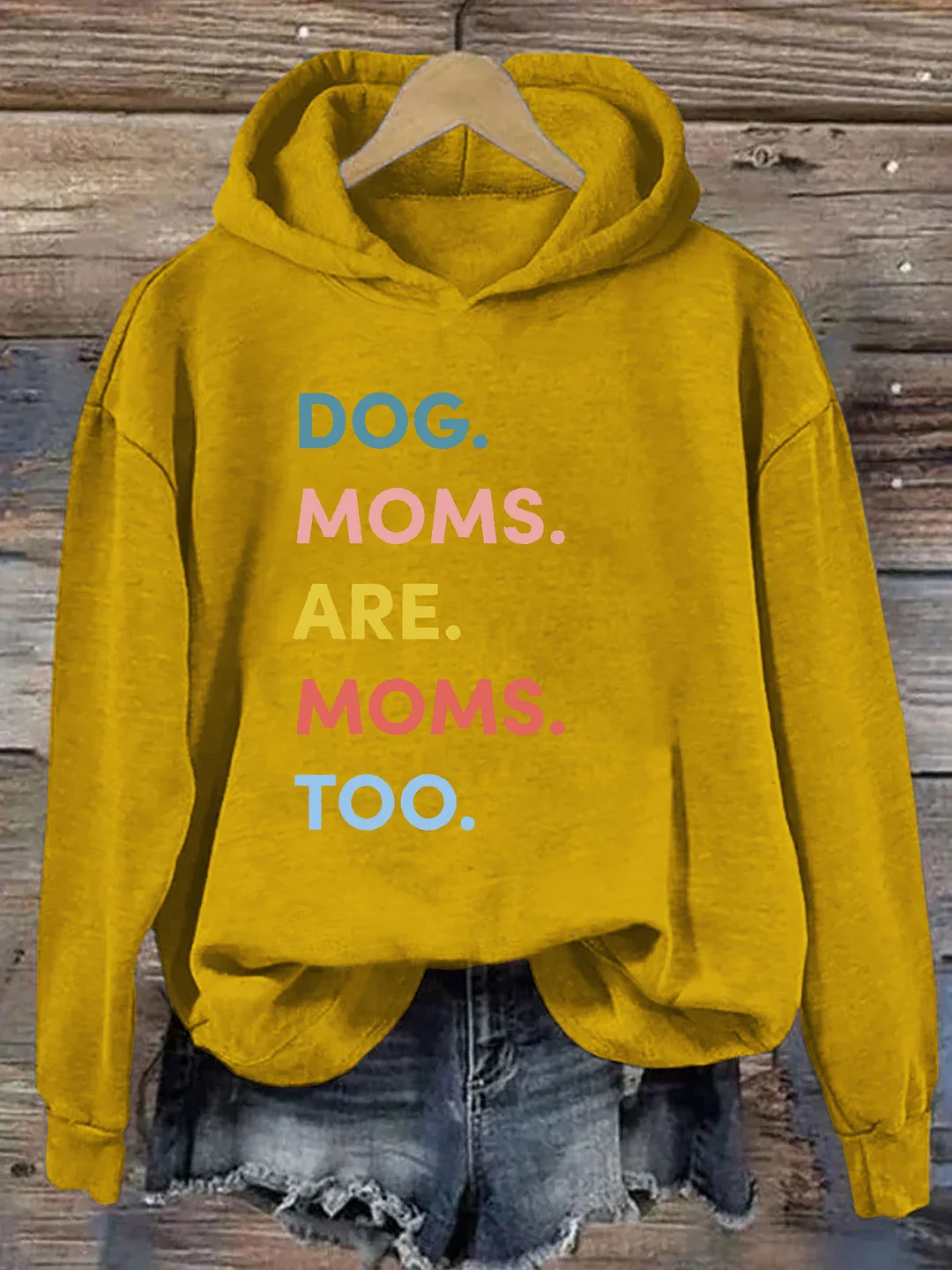 Dog Moms Are Moms Too Hoodie