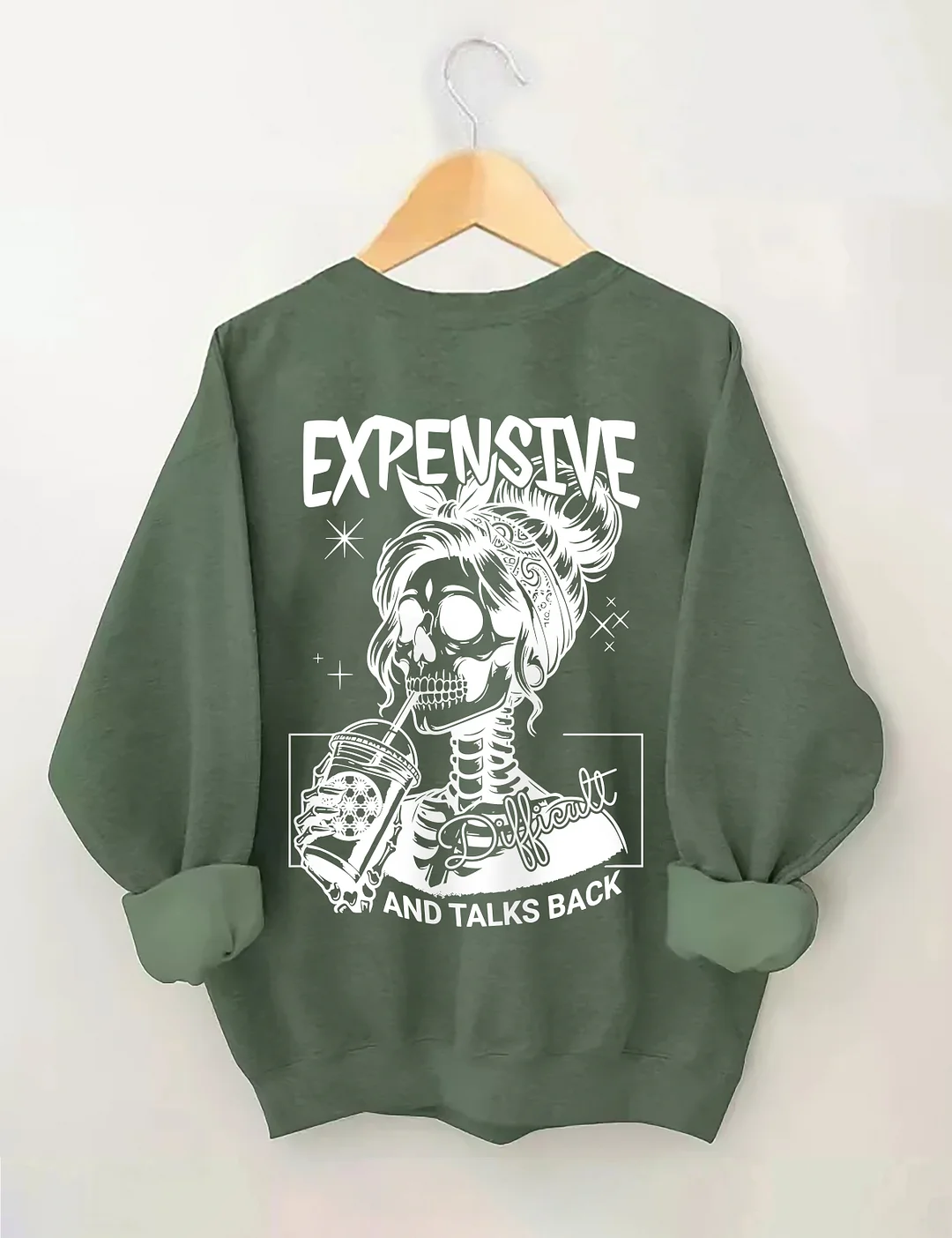 Expensive Difficult And Talks Back Sweatshirt 
