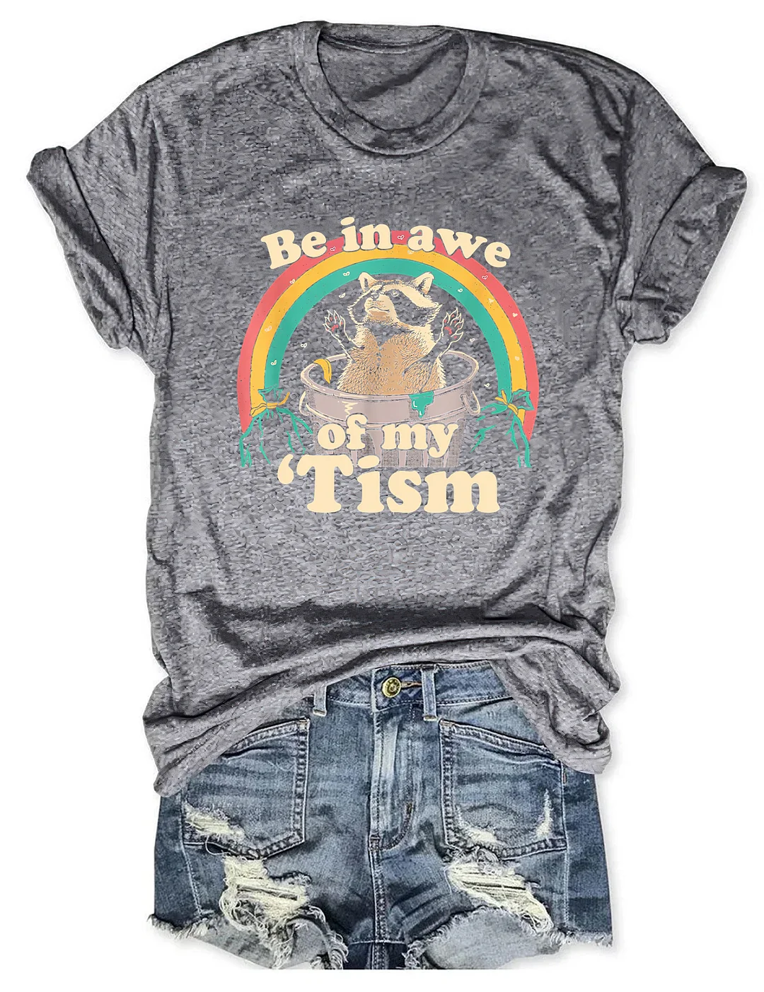 Be In Awe Of My 'Tism T-shirt