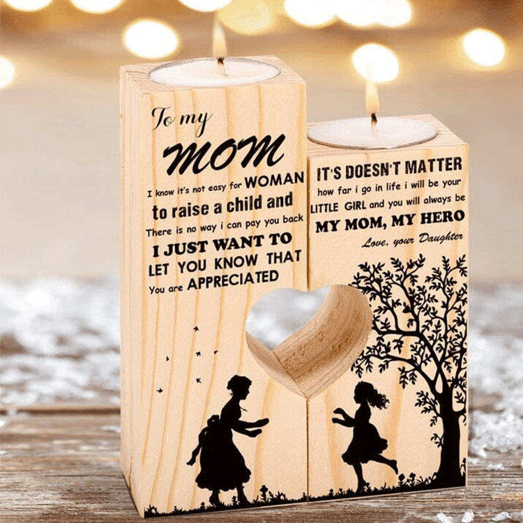 To My Mom Candle Holder Wooden Candlestick "you will always be my mom, my Hero"