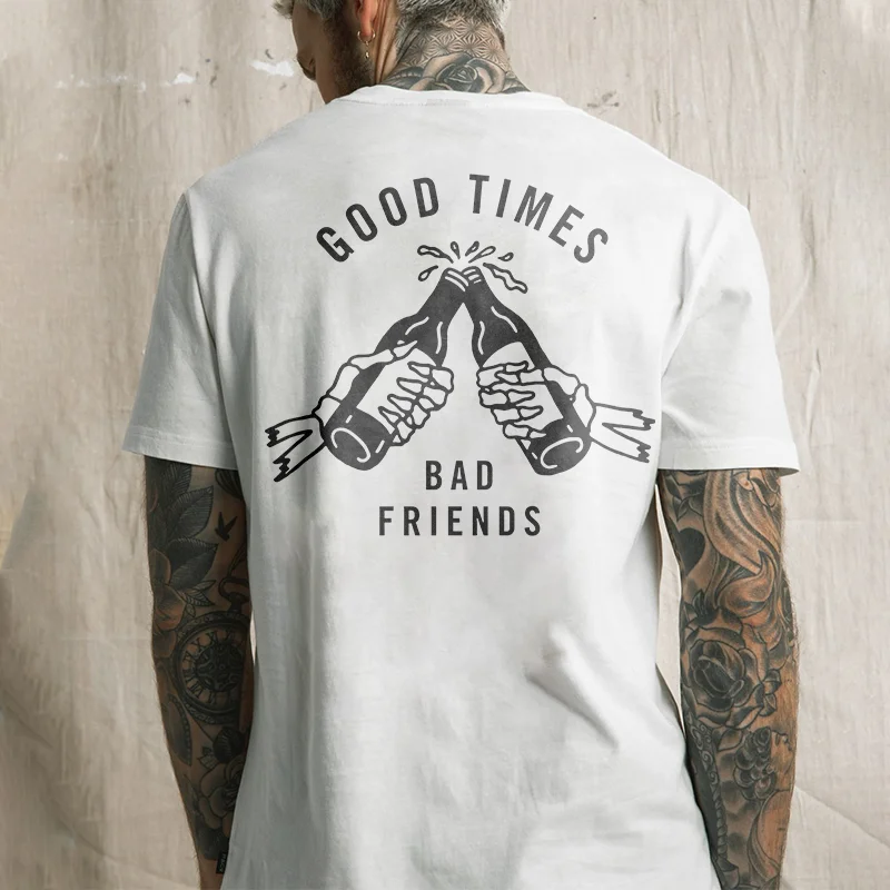 GOOD TIMES BAD FRIENDS print T-shirt -  