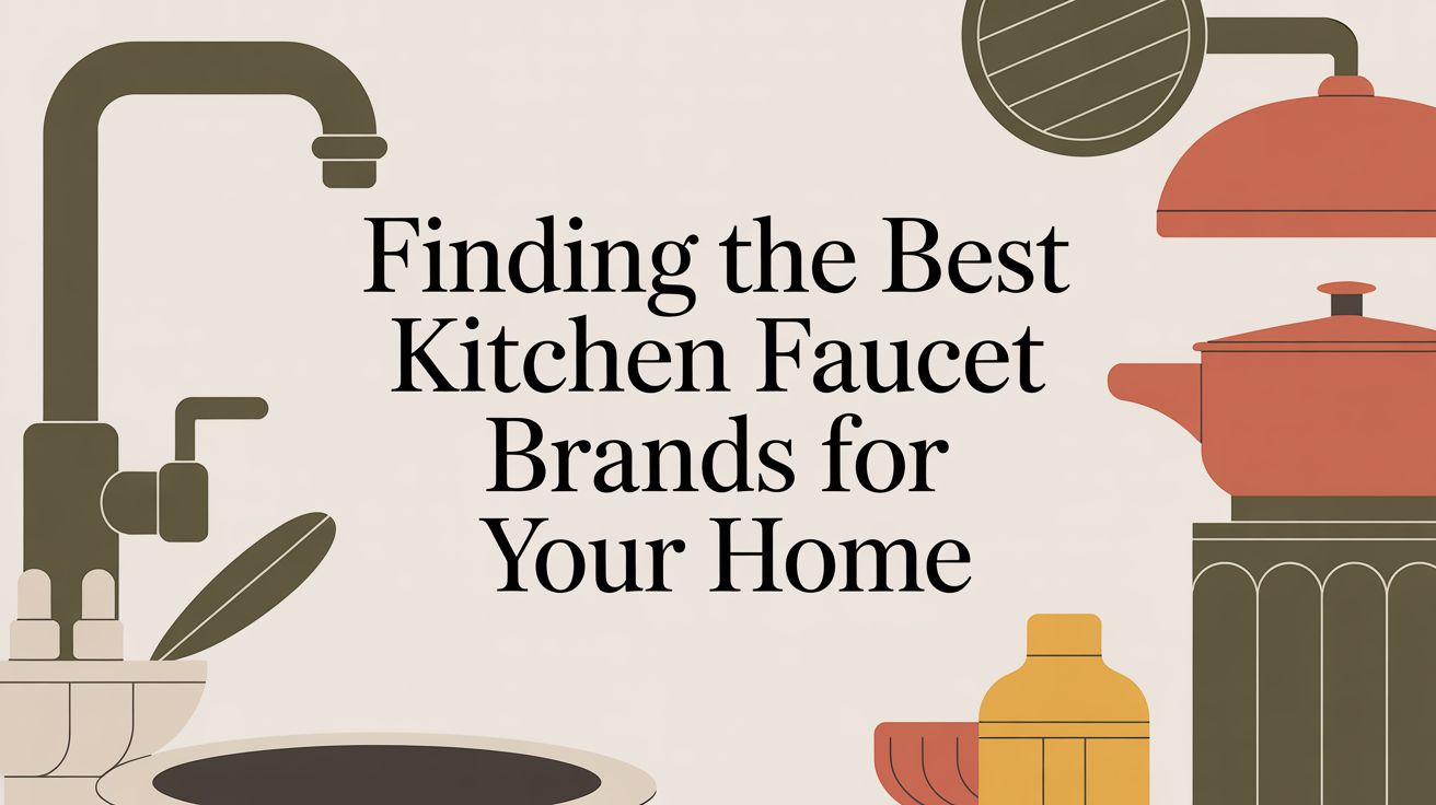 Finding the Best Kitchen Faucet Brands for Your Home
