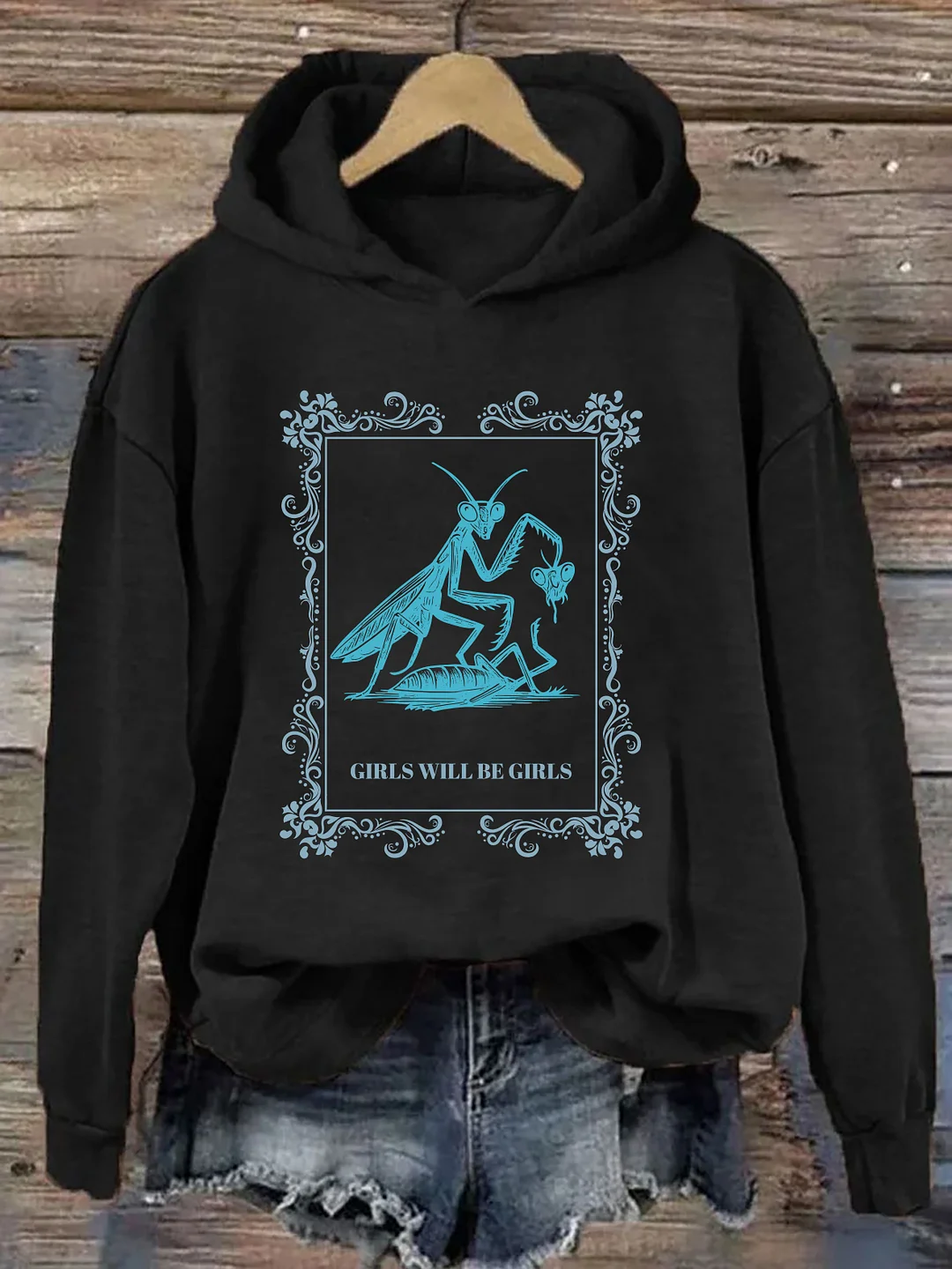 Girls Will Be Girls Praying Mantis Hoodie