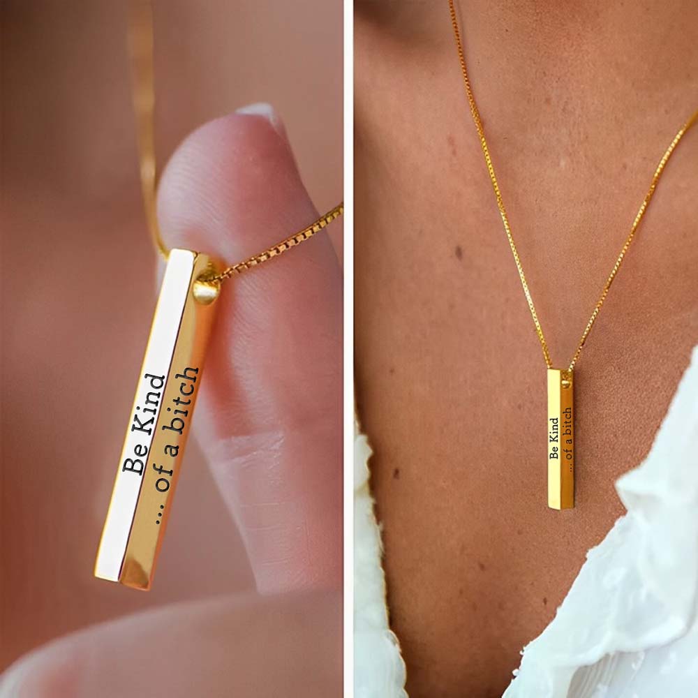 Unique Gift Be Kind...Of A Bi♥ch - 3D Engraving Vertical Bar Necklace