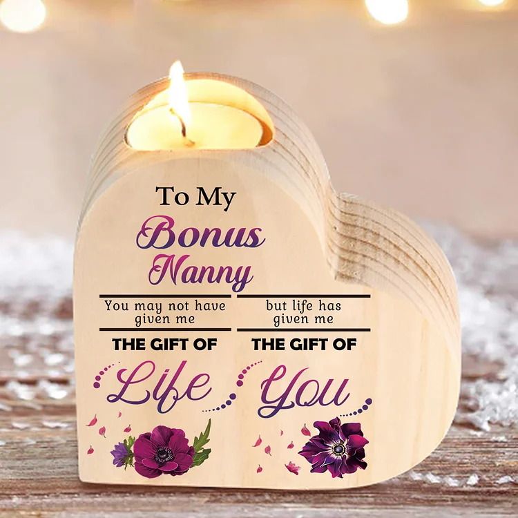 To My Bonus Nanny/Grandma/Nan Violets Heart Candlestick "Life Gave Me The Gift of You" Wooden Candle Holder