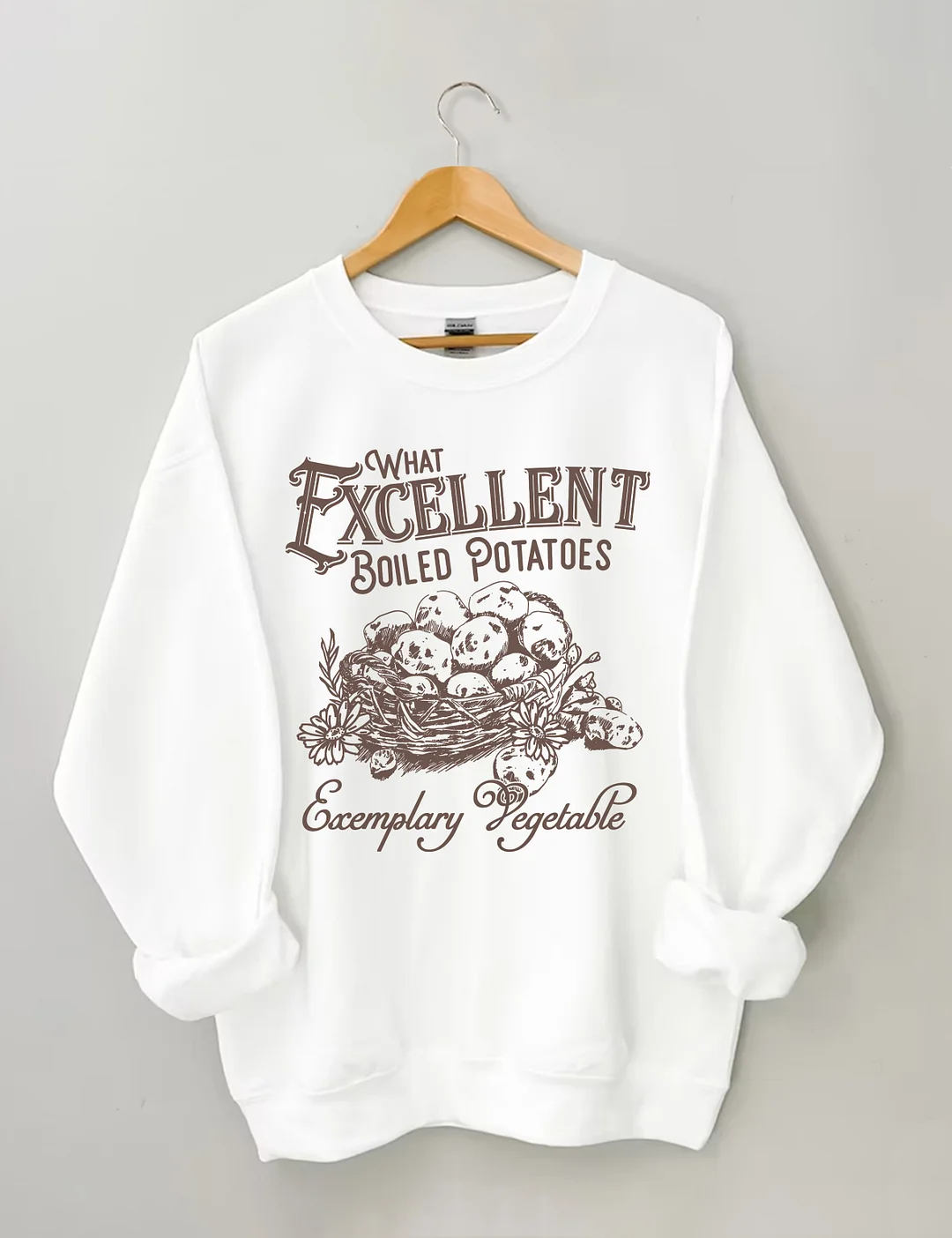 What Excellent Boiled Potatoes Sweatshirt