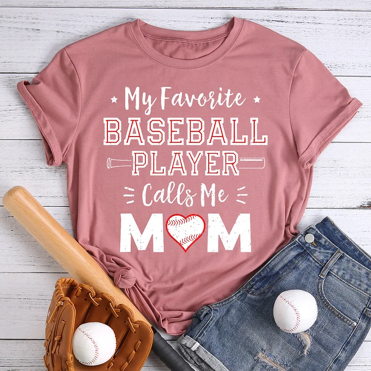 My favorite Baseball player calls me  mom T-Shirt Tee -01086