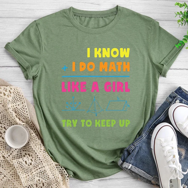 I Know I Do Math Like a Girl Round Neck T-shirt